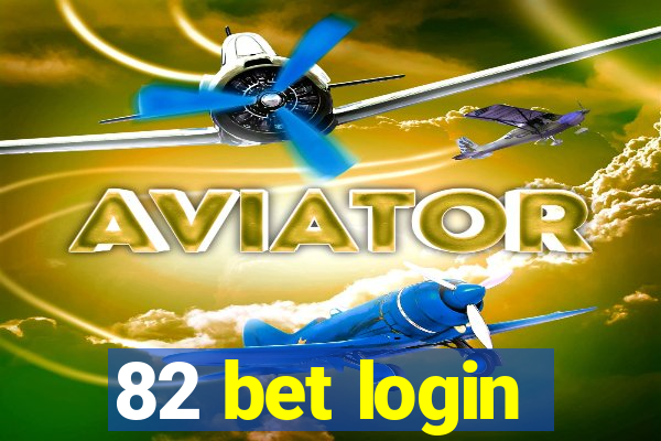 82 bet login